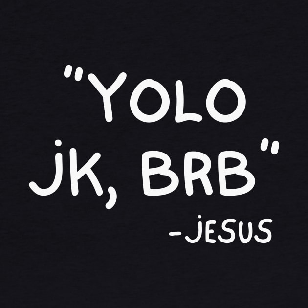 Yolo JK BRB Jesus Funny Easter by Ivanapcm